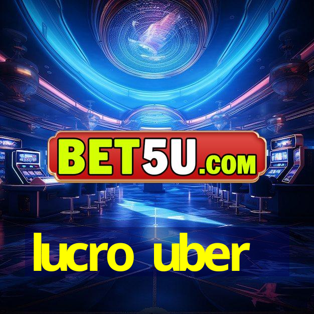 lucro uber